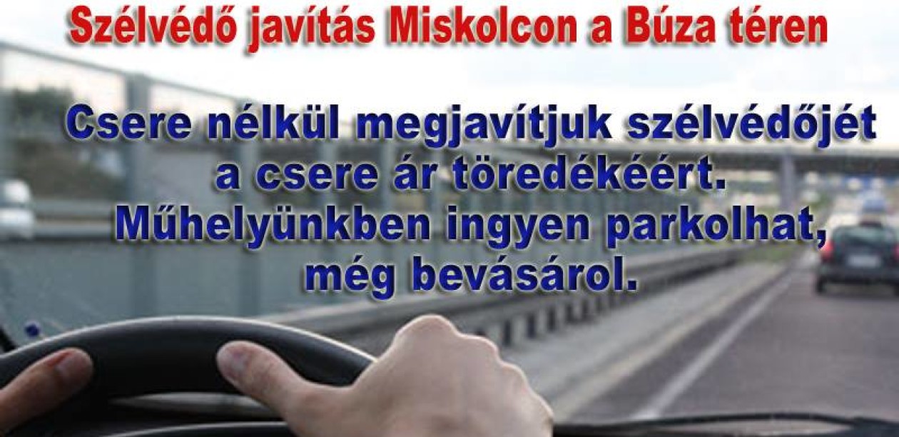 Szélvédő javítás Miskolc